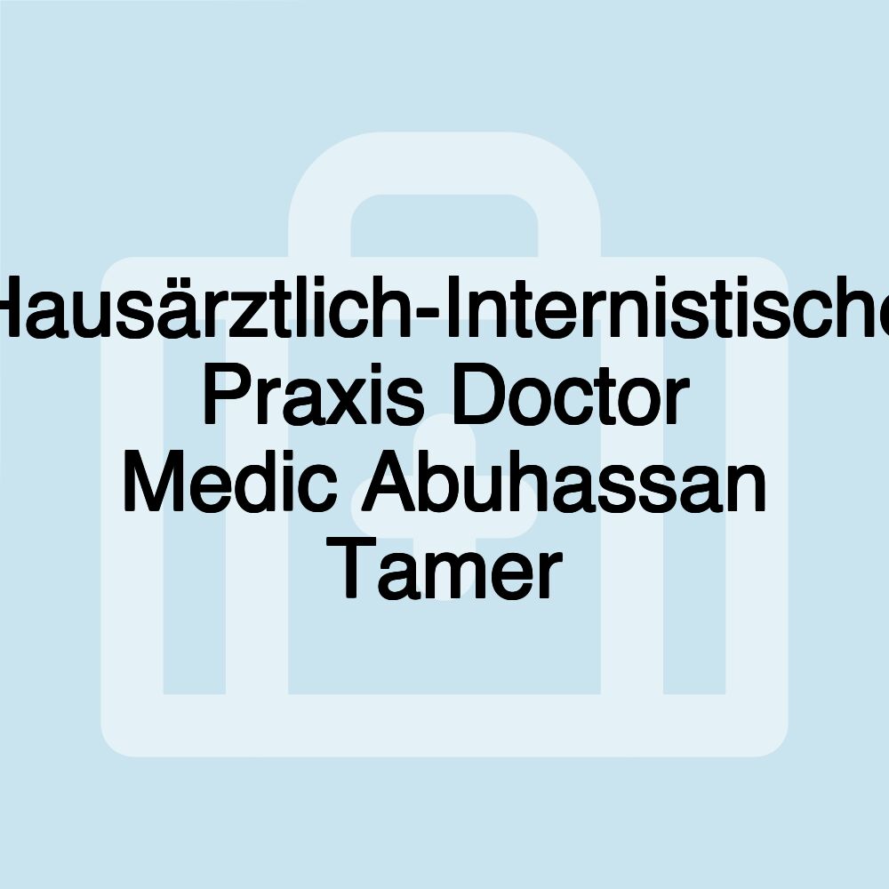 Hausärztlich-Internistische Praxis Doctor Medic Abuhassan Tamer