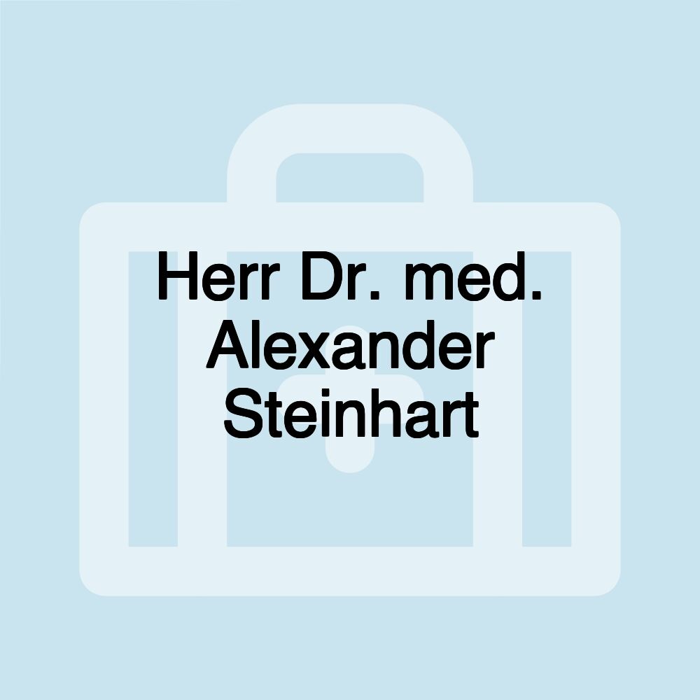 Herr Dr. med. Alexander Steinhart