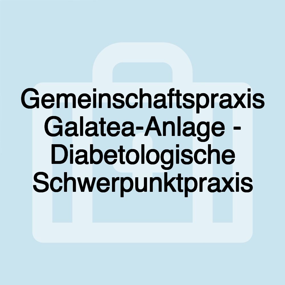 Gemeinschaftspraxis Galatea-Anlage - Diabetologische Schwerpunktpraxis