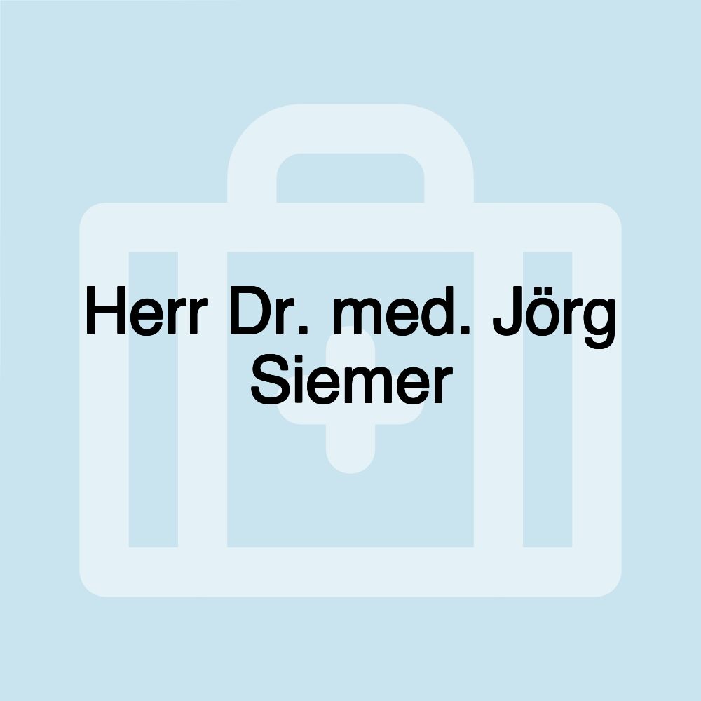 Herr Dr. med. Jörg Siemer