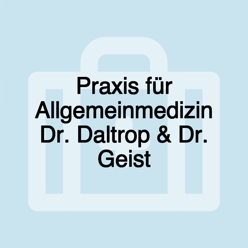 Praxis für Allgemeinmedizin Dr. Daltrop & Dr. Geist