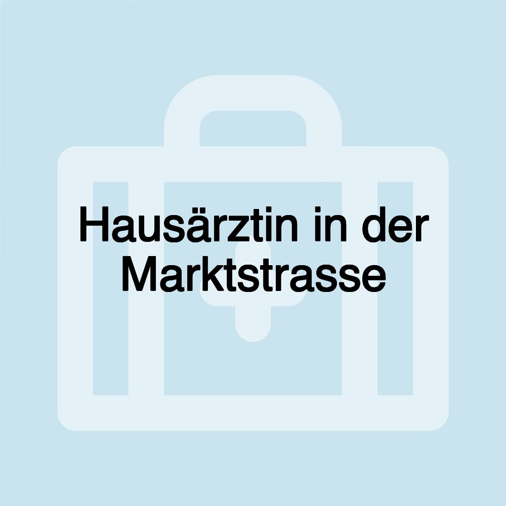 Hausärztin in der Marktstrasse