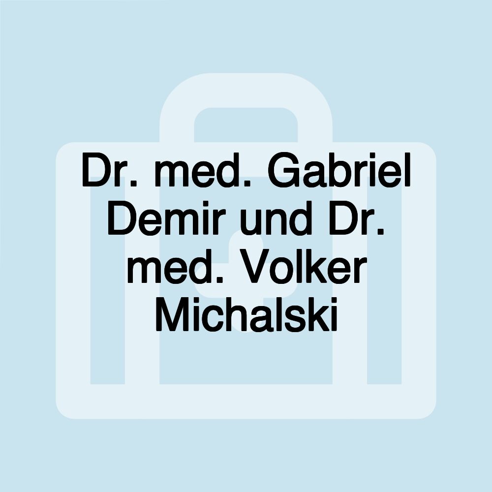 Dr. med. Gabriel Demir und Dr. med. Volker Michalski