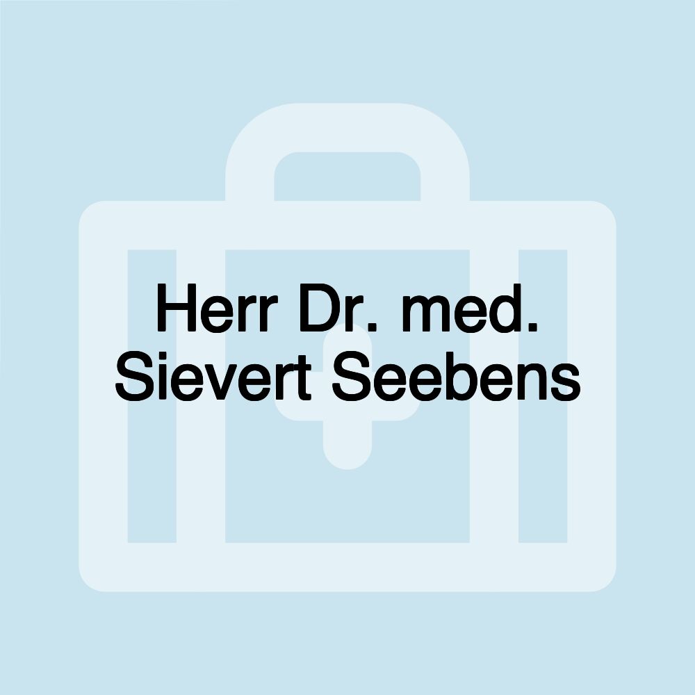 Herr Dr. med. Sievert Seebens