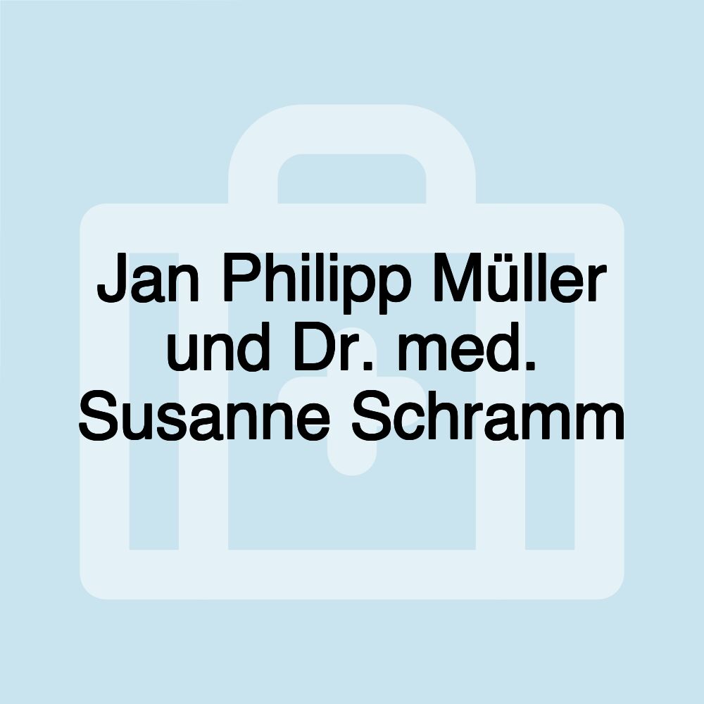 Jan Philipp Müller und Dr. med. Susanne Schramm