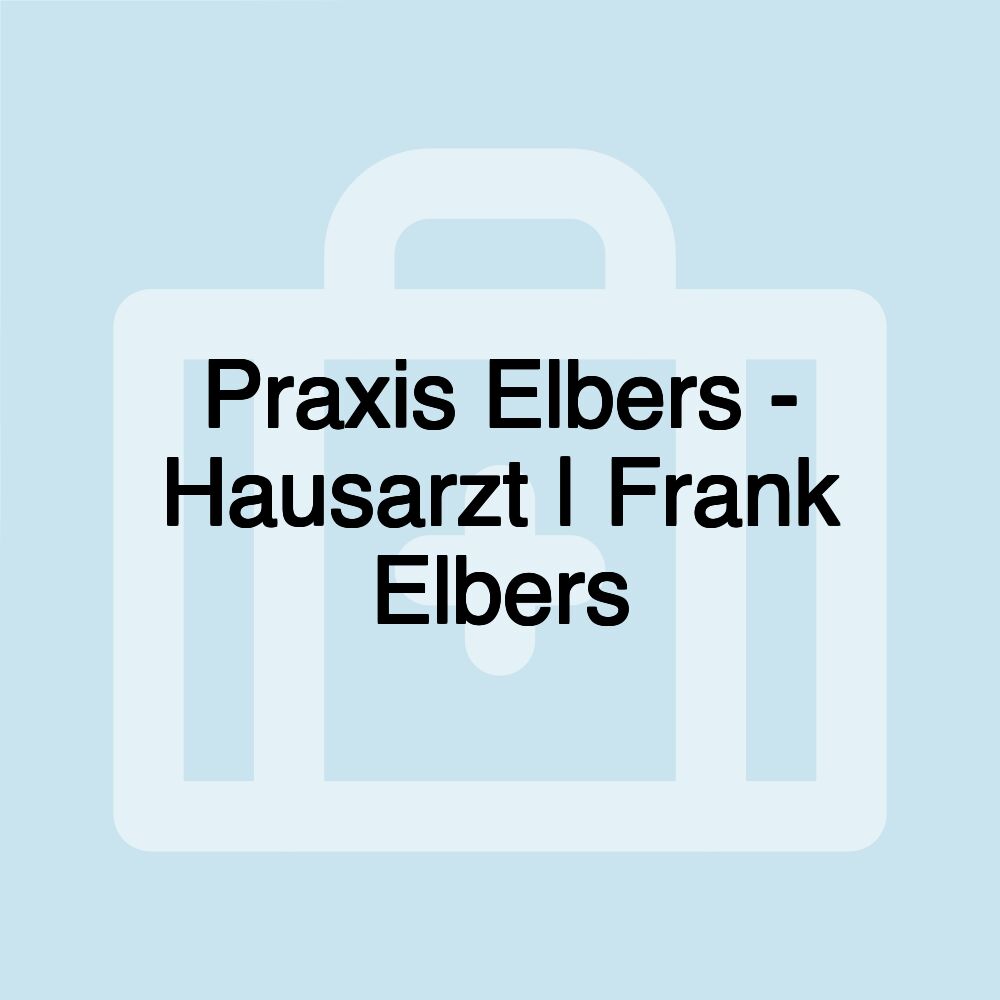 Praxis Elbers - Hausarzt | Frank Elbers