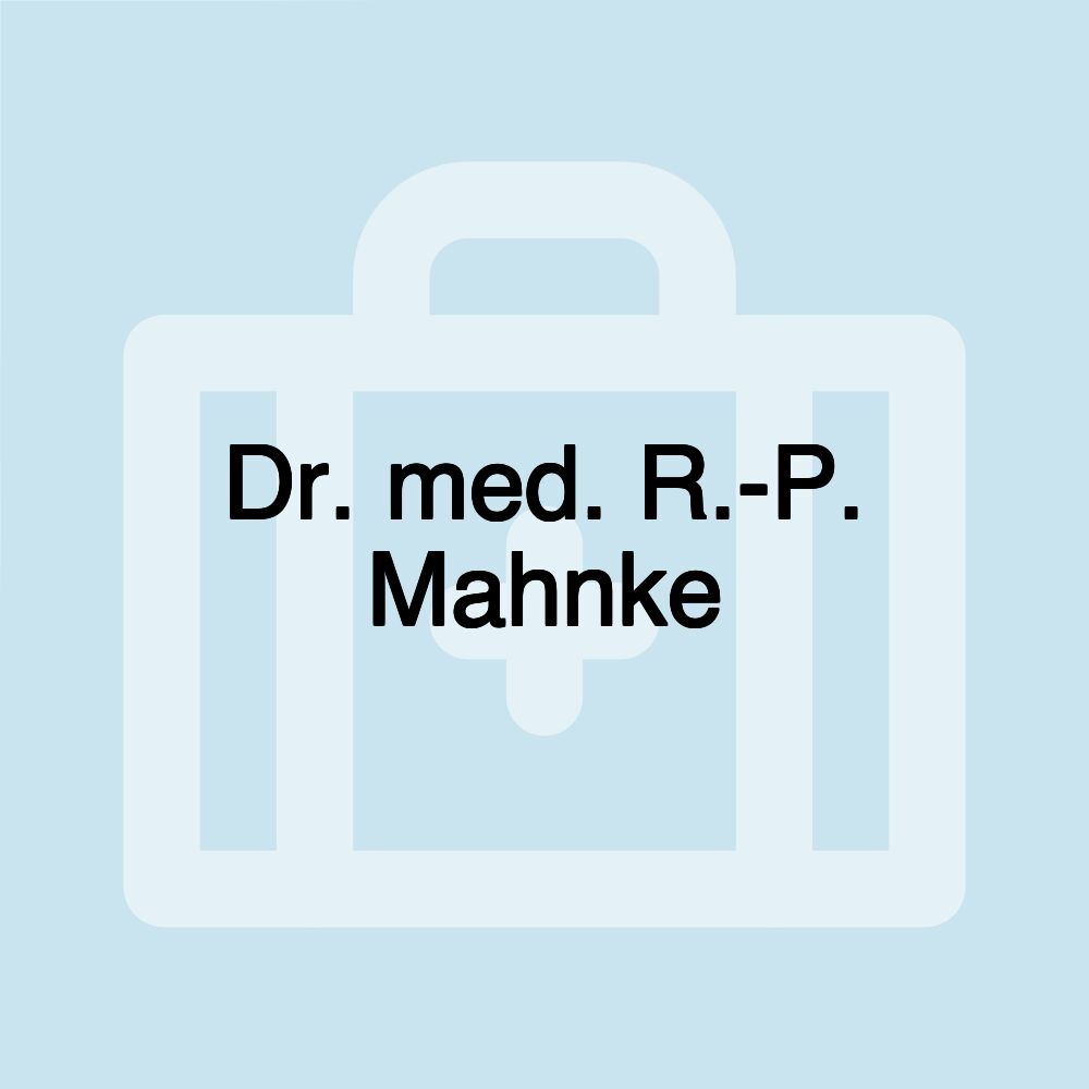 Dr. med. R.-P. Mahnke