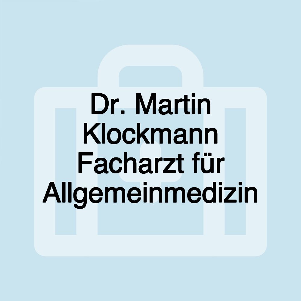 Dr. Martin Klockmann Facharzt für Allgemeinmedizin