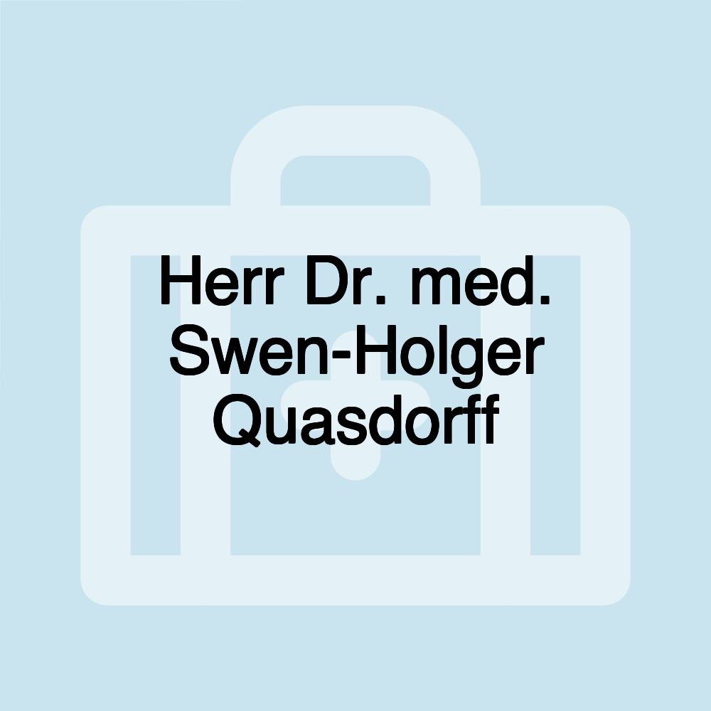 Herr Dr. med. Swen-Holger Quasdorff