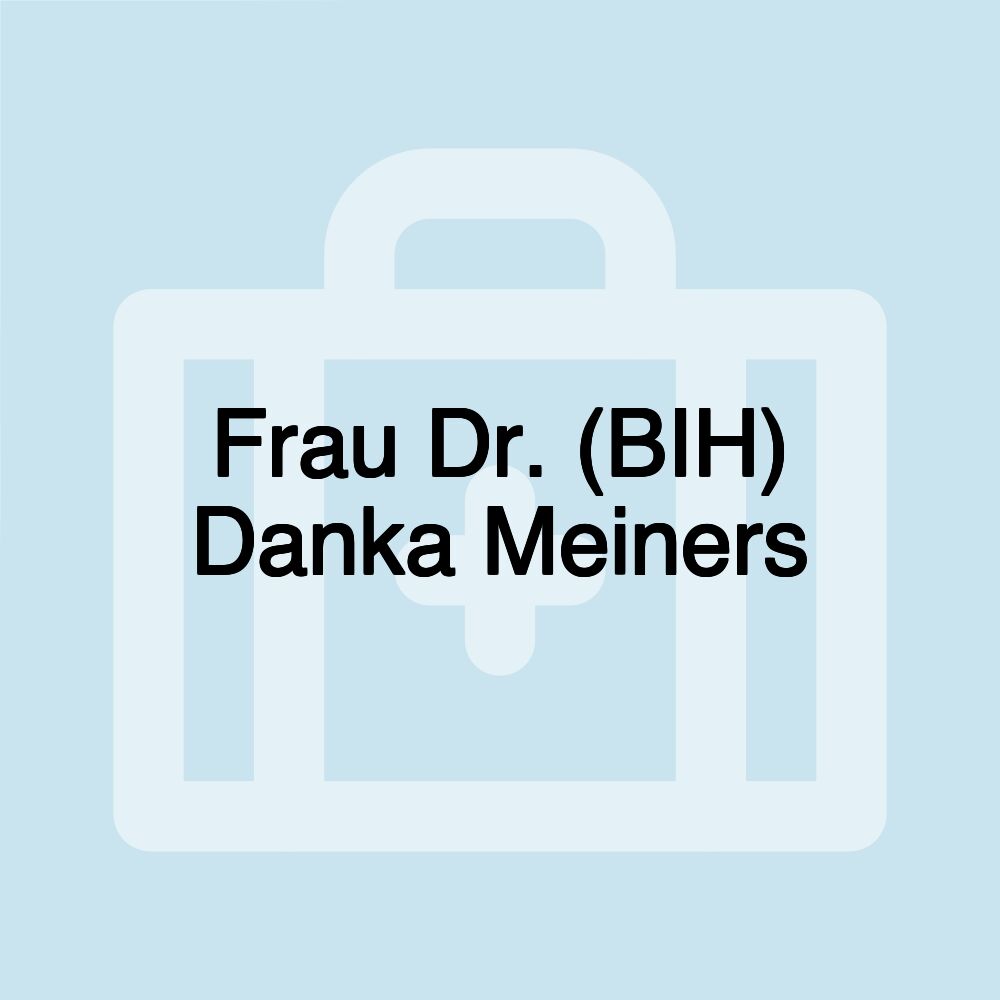 Frau Dr. (BIH) Danka Meiners