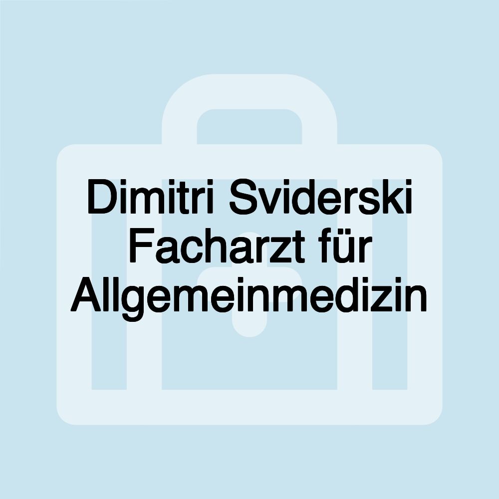 Dimitri Sviderski Facharzt für Allgemeinmedizin