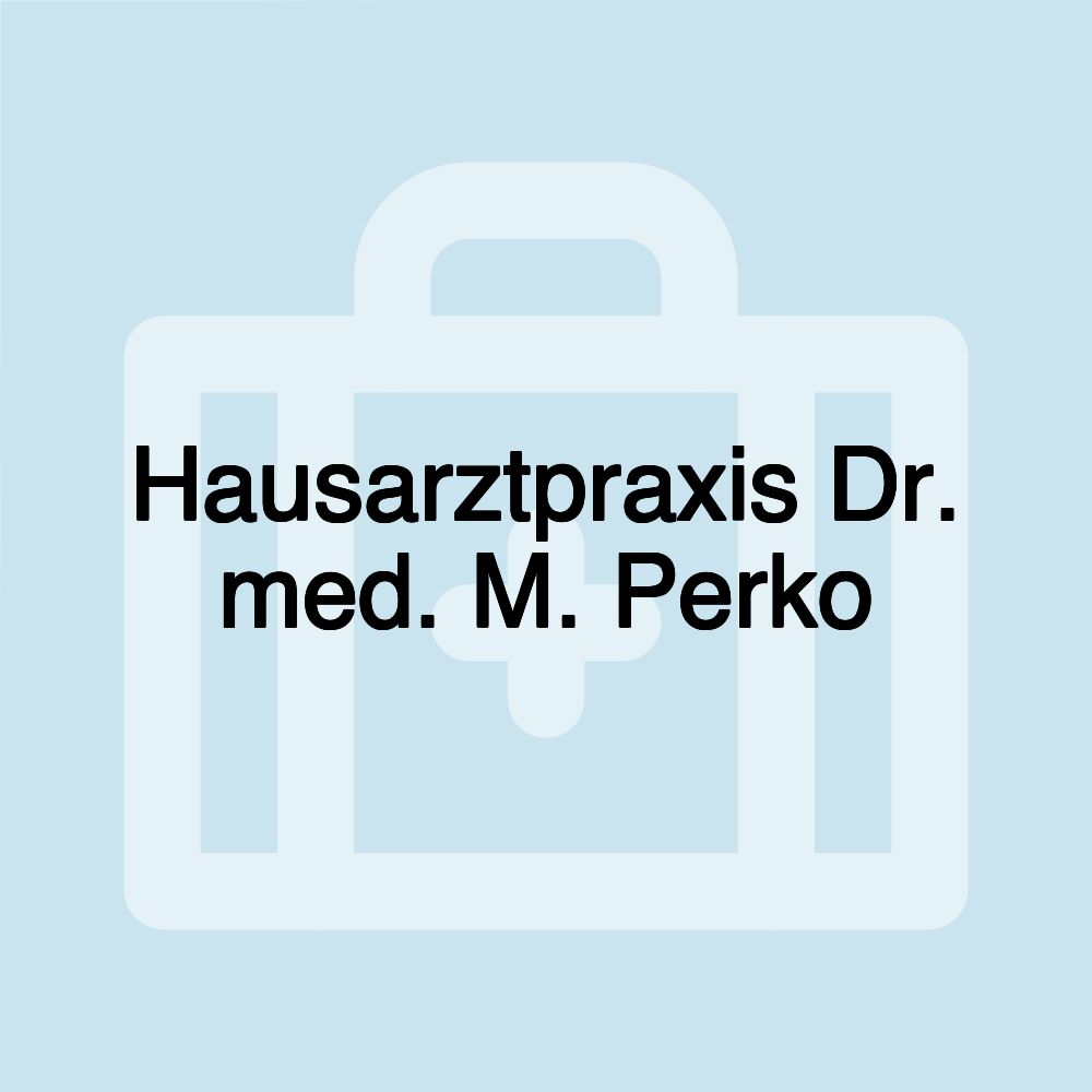 Hausarztpraxis Dr. med. M. Perko