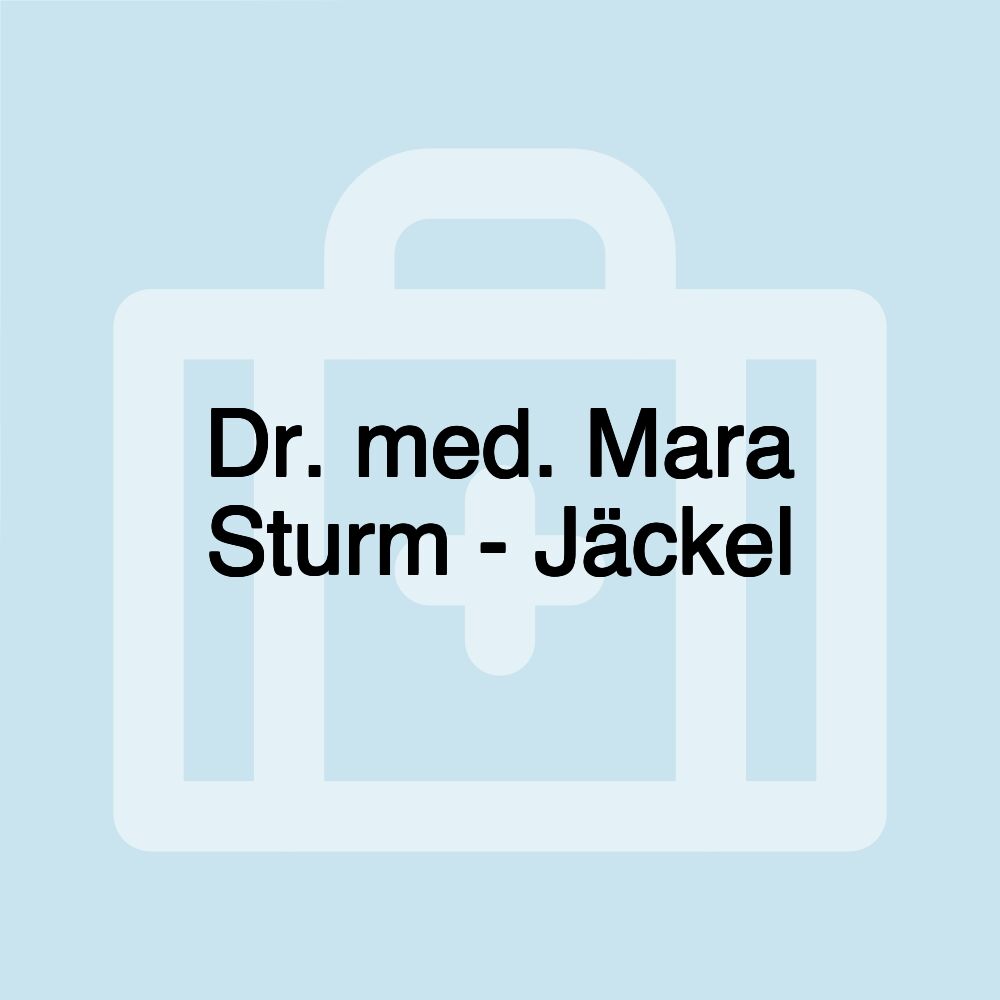 Dr. med. Mara Sturm - Jäckel