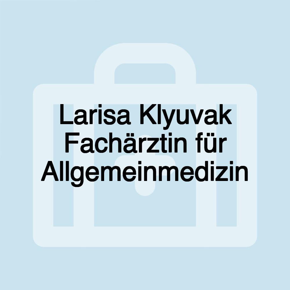 Larisa Klyuvak Fachärztin für Allgemeinmedizin