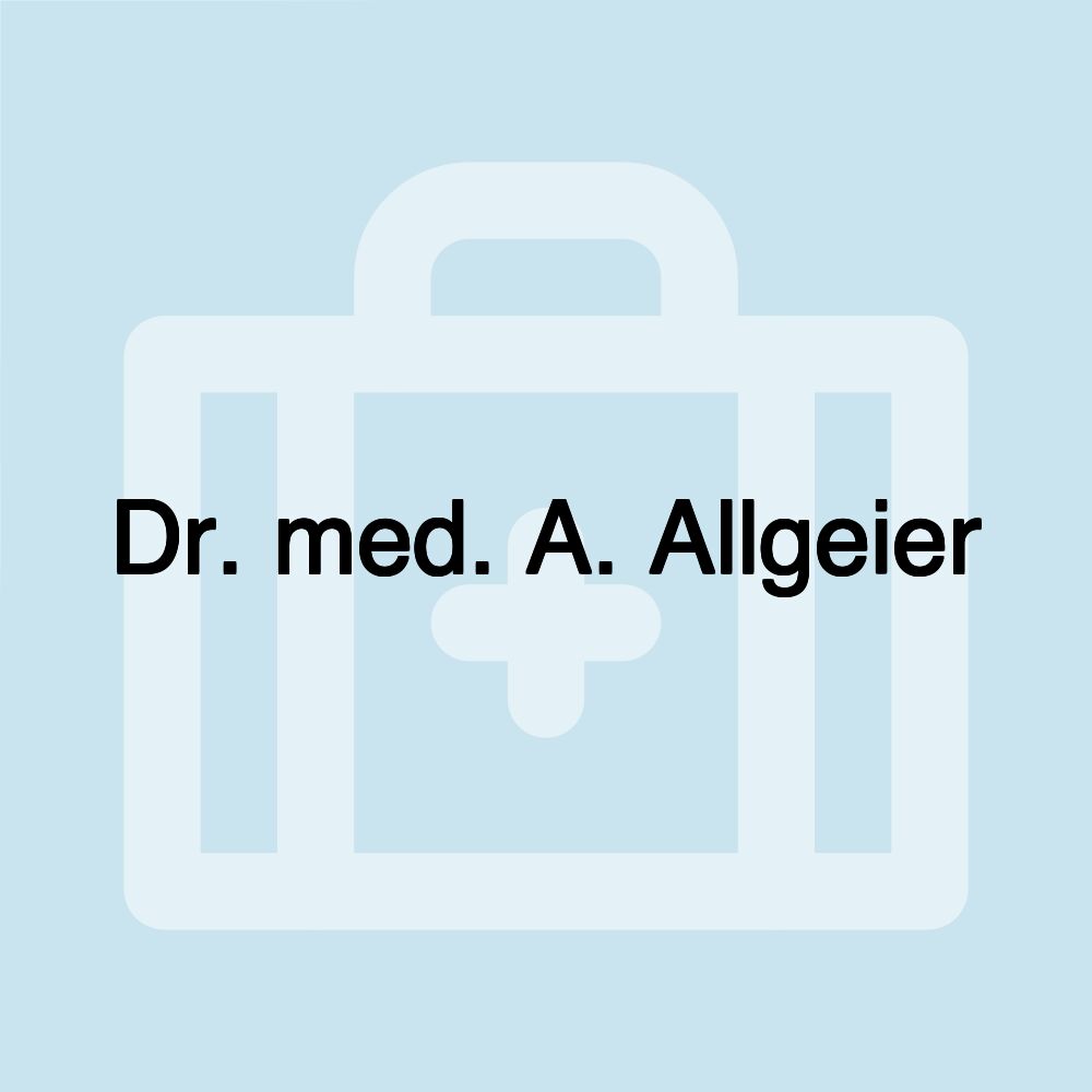 Dr. med. A. Allgeier