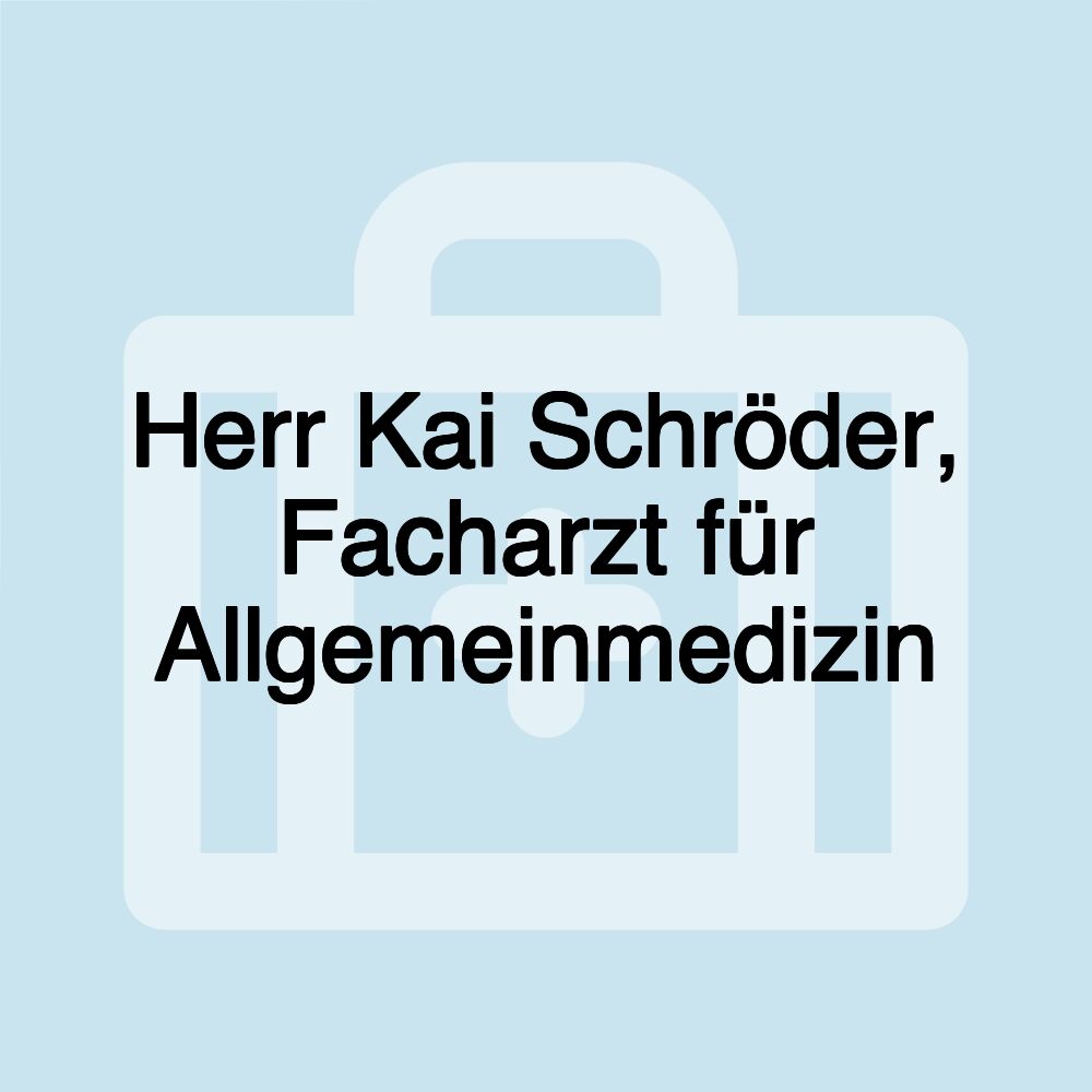 Herr Kai Schröder, Facharzt für Allgemeinmedizin