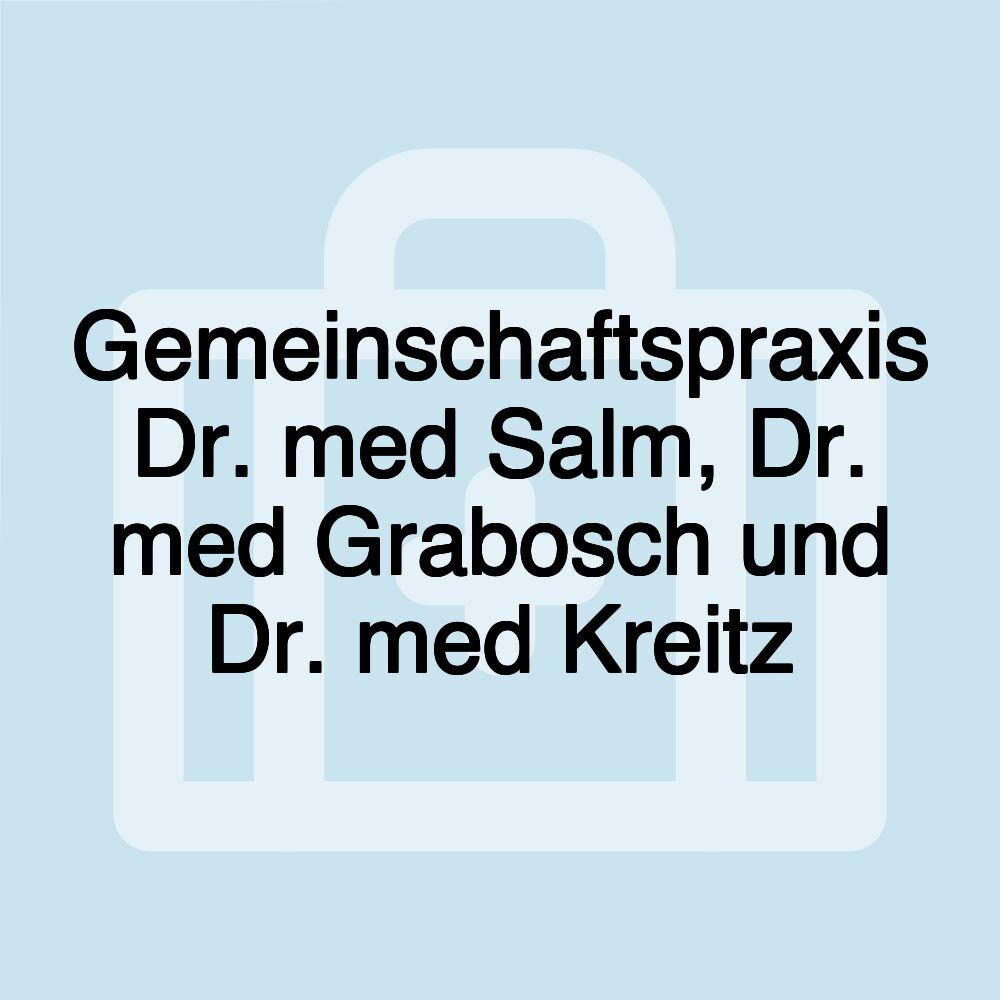 Gemeinschaftspraxis Dr. med Salm, Dr. med Grabosch und Dr. med Kreitz