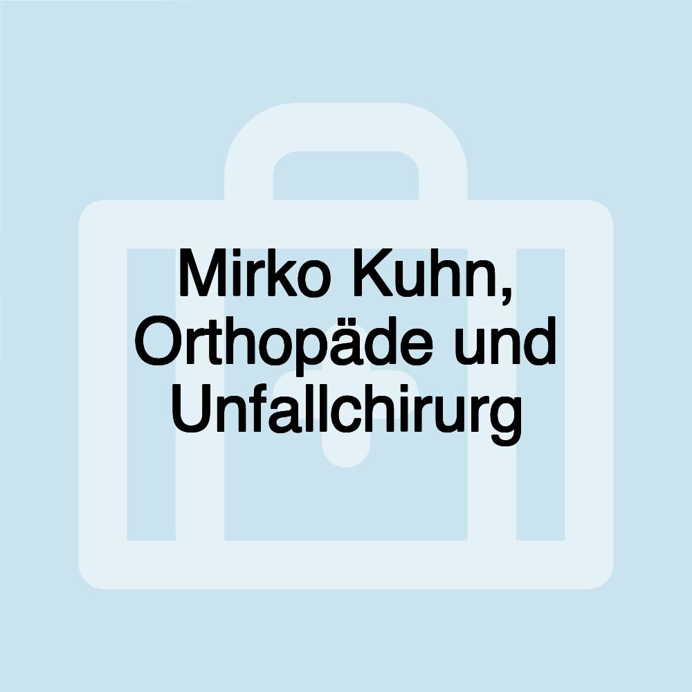 Mirko Kuhn, Orthopäde und Unfallchirurg