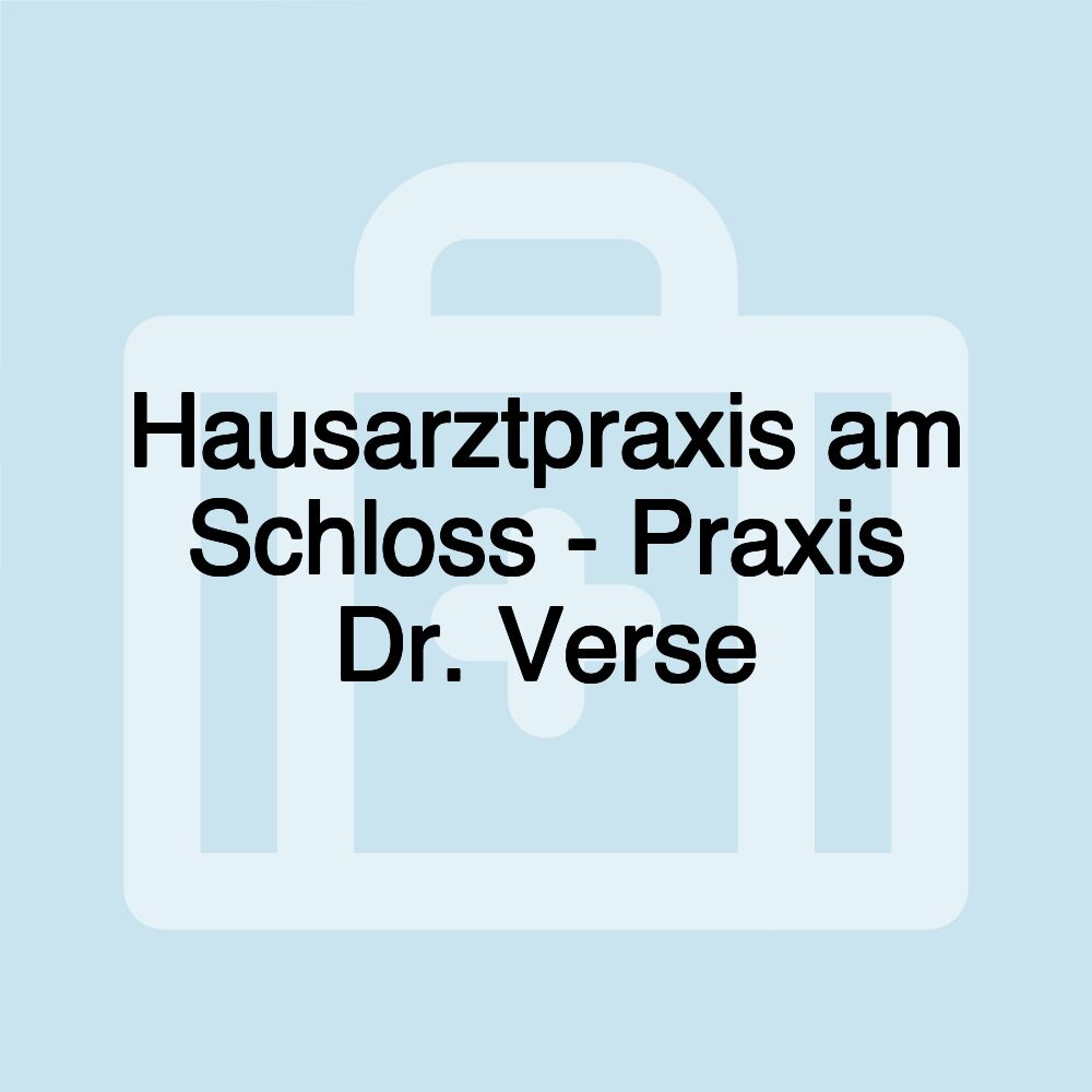 Hausarztpraxis am Schloss - Praxis Dr. Verse