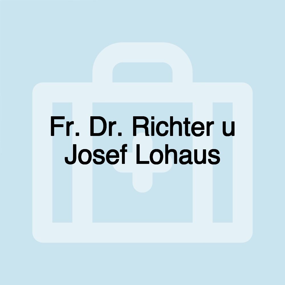 Fr. Dr. Richter u Josef Lohaus