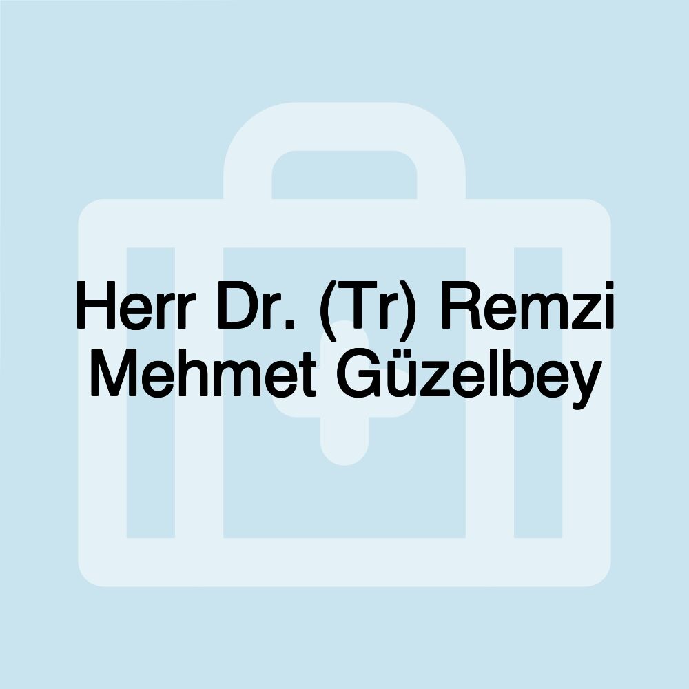 Herr Dr. (Tr) Remzi Mehmet Güzelbey