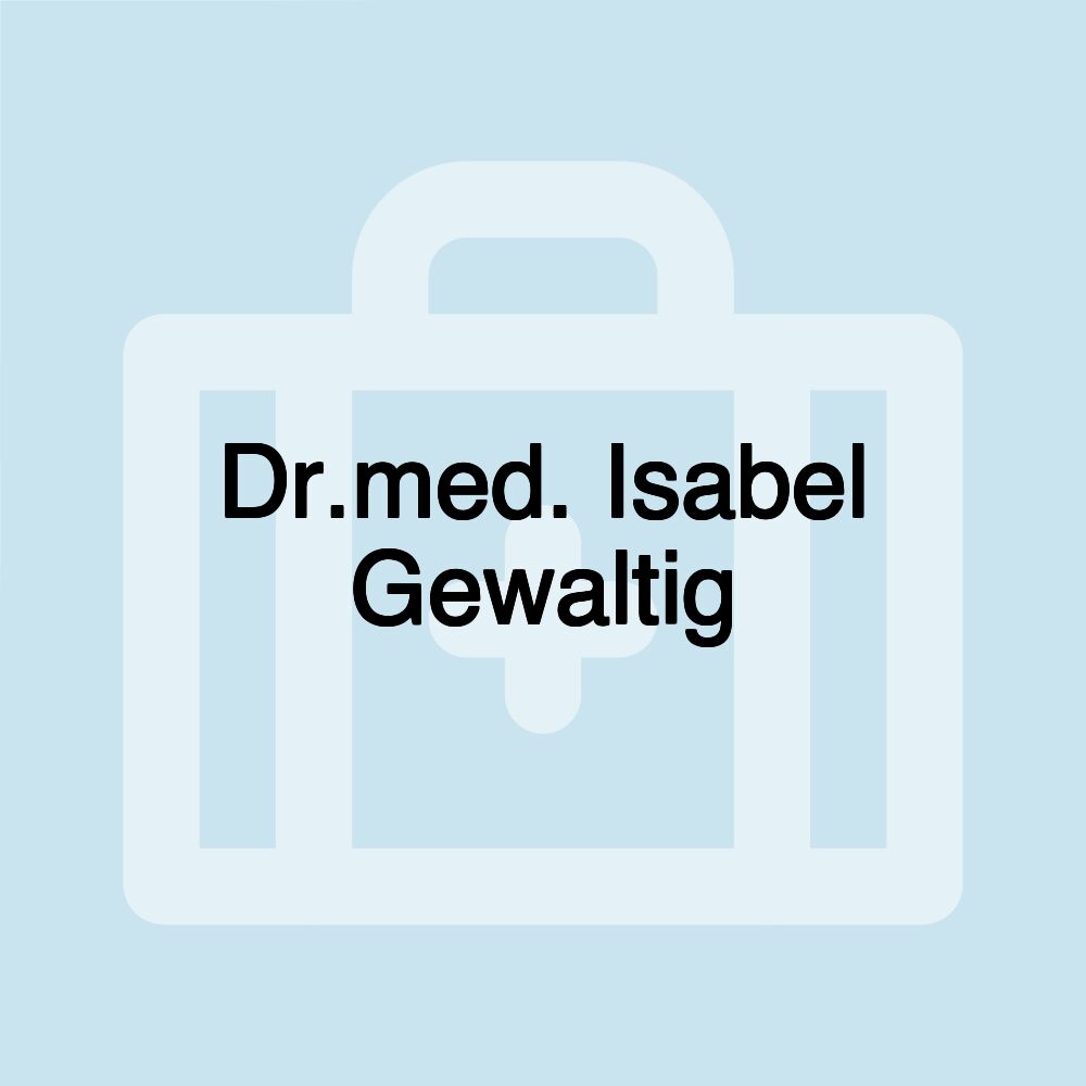 Dr.med. Isabel Gewaltig