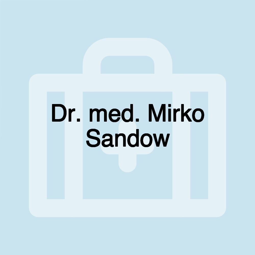 Dr. med. Mirko Sandow