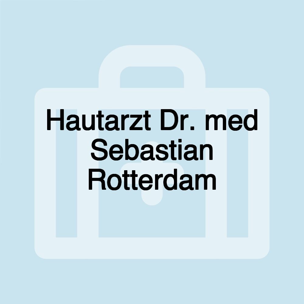 Hautarzt Dr. med Sebastian Rotterdam