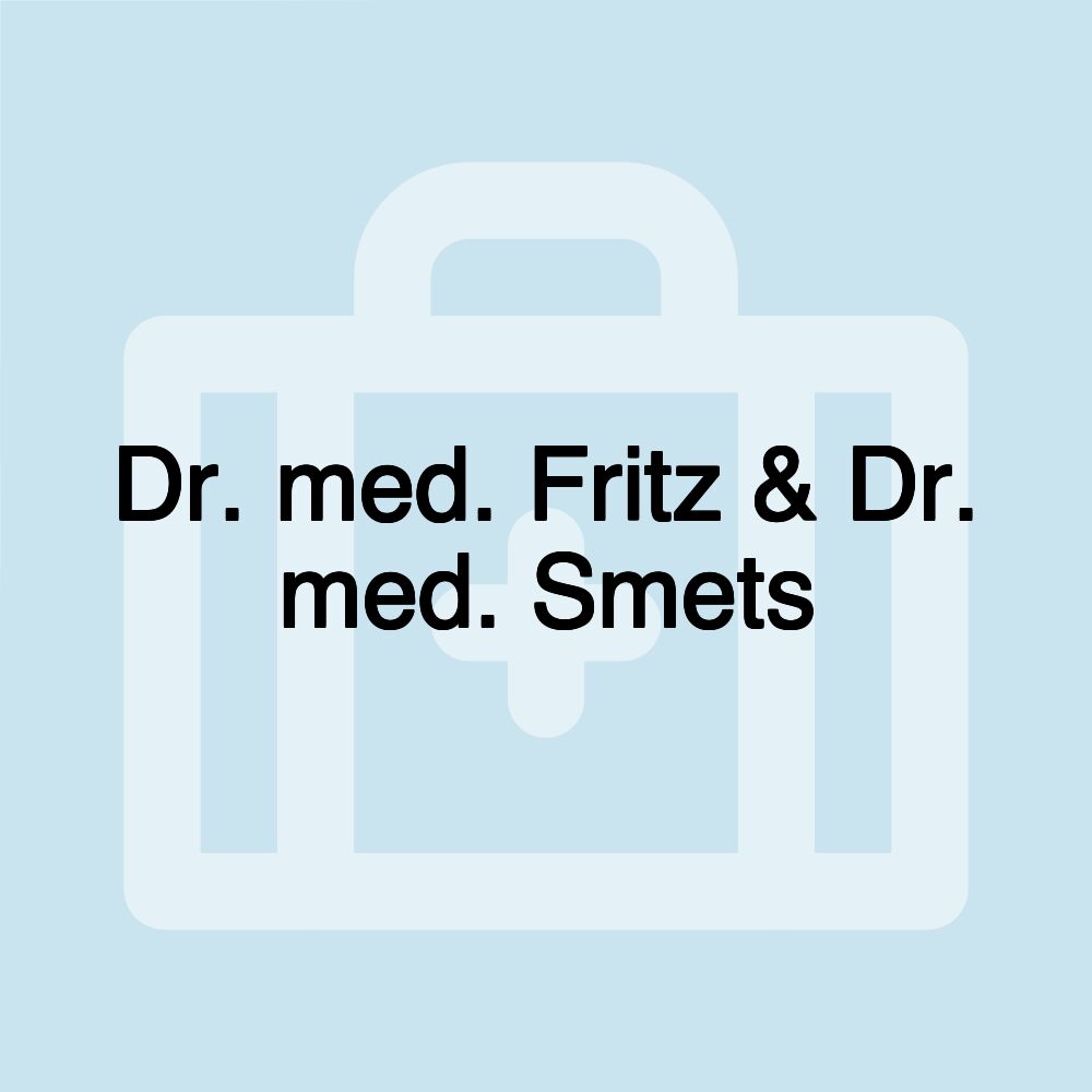 Dr. med. Fritz & Dr. med. Smets