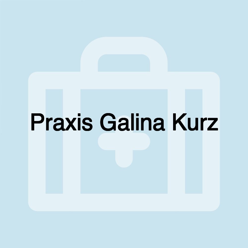 Praxis Galina Kurz