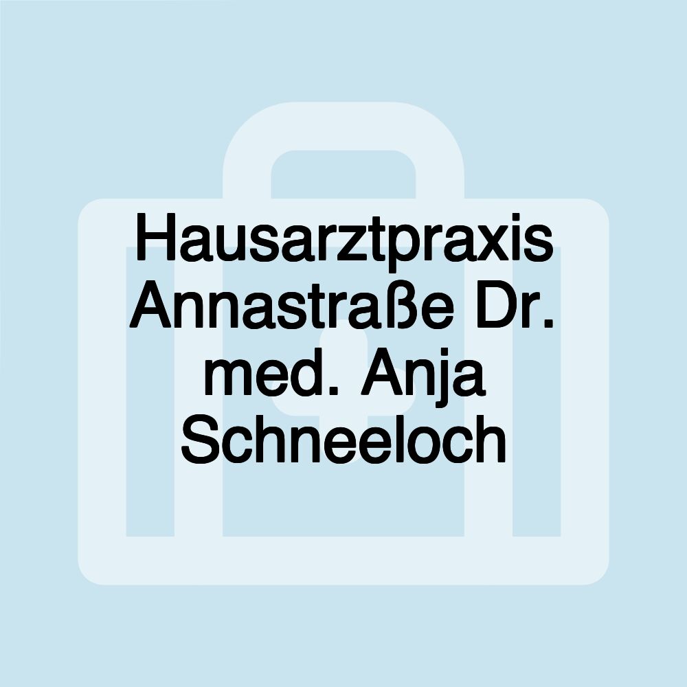 Hausarztpraxis Annastraße Dr. med. Anja Schneeloch