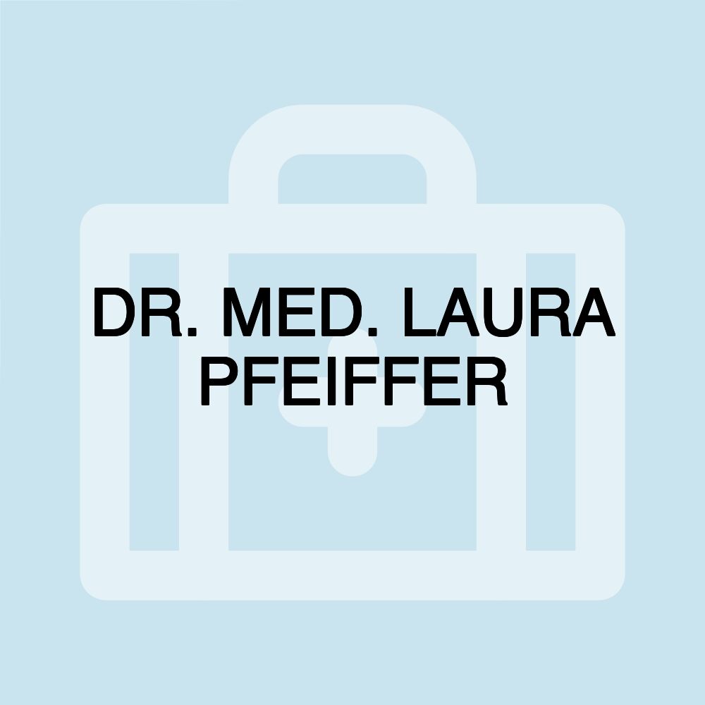 DR. MED. LAURA PFEIFFER