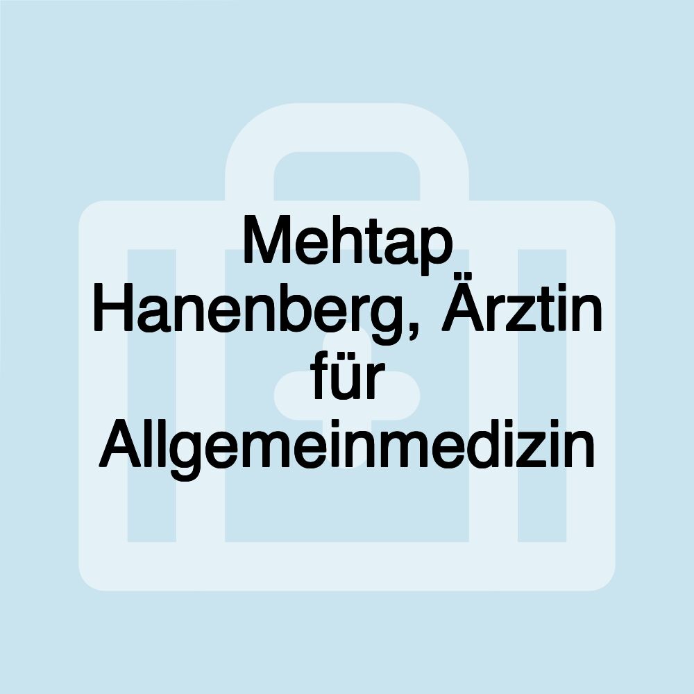 Mehtap Hanenberg, Ärztin für Allgemeinmedizin