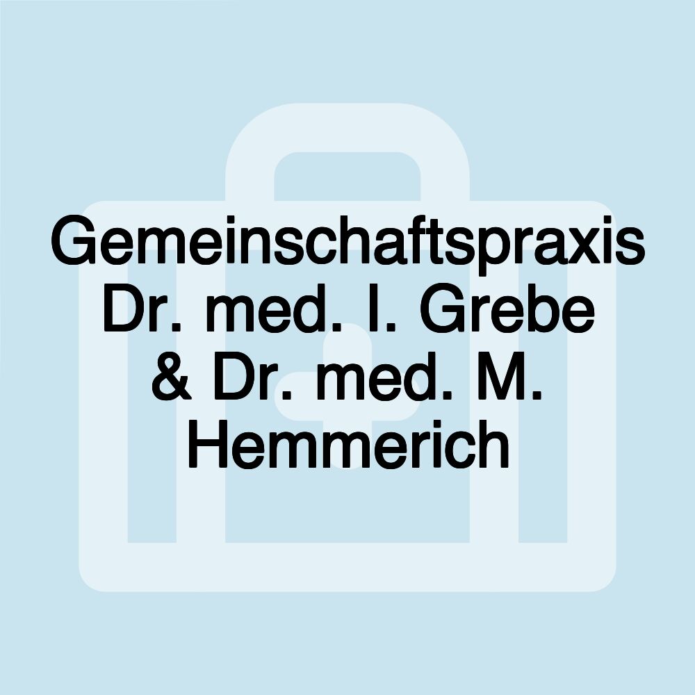 Gemeinschaftspraxis Dr. med. I. Grebe & Dr. med. M. Hemmerich