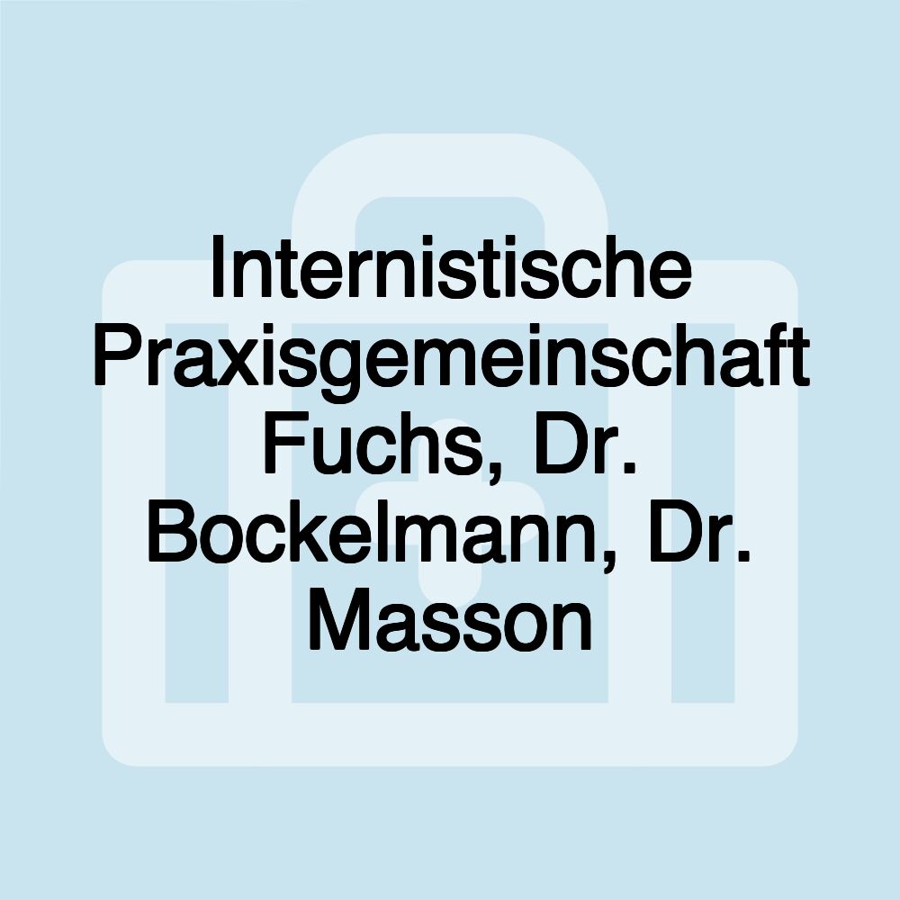 Internistische Praxisgemeinschaft Fuchs, Dr. Bockelmann, Dr. Masson