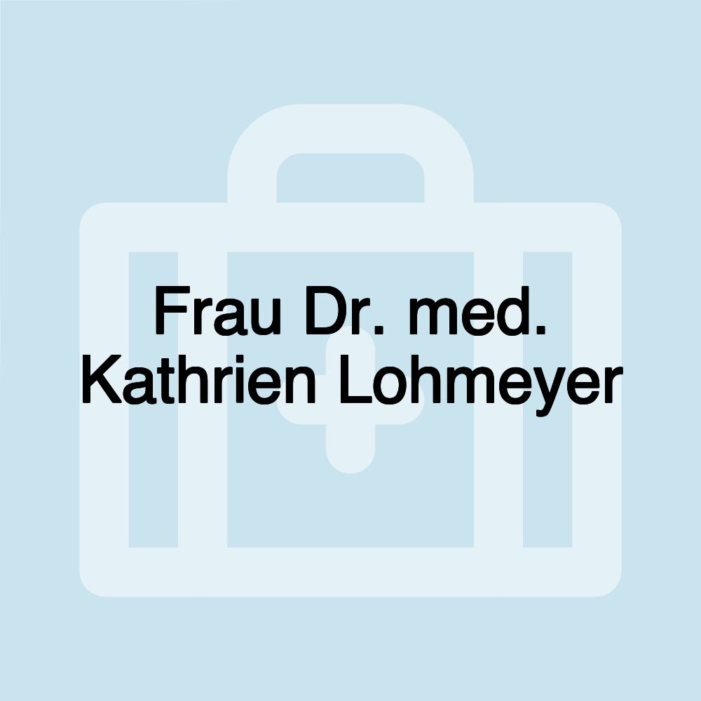 Frau Dr. med. Kathrien Lohmeyer