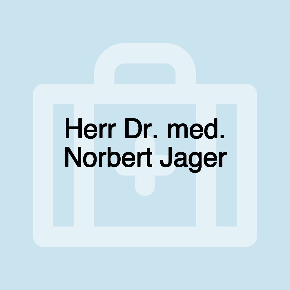 Herr Dr. med. Norbert Jager