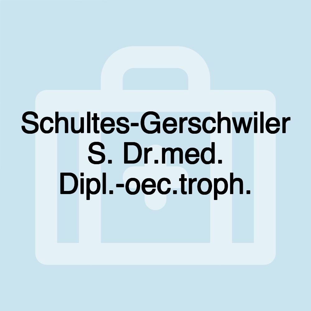 Schultes-Gerschwiler S. Dr.med. Dipl.-oec.troph.