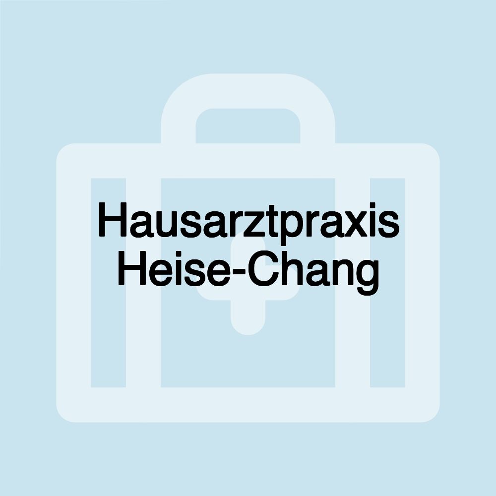 Hausarztpraxis Heise-Chang