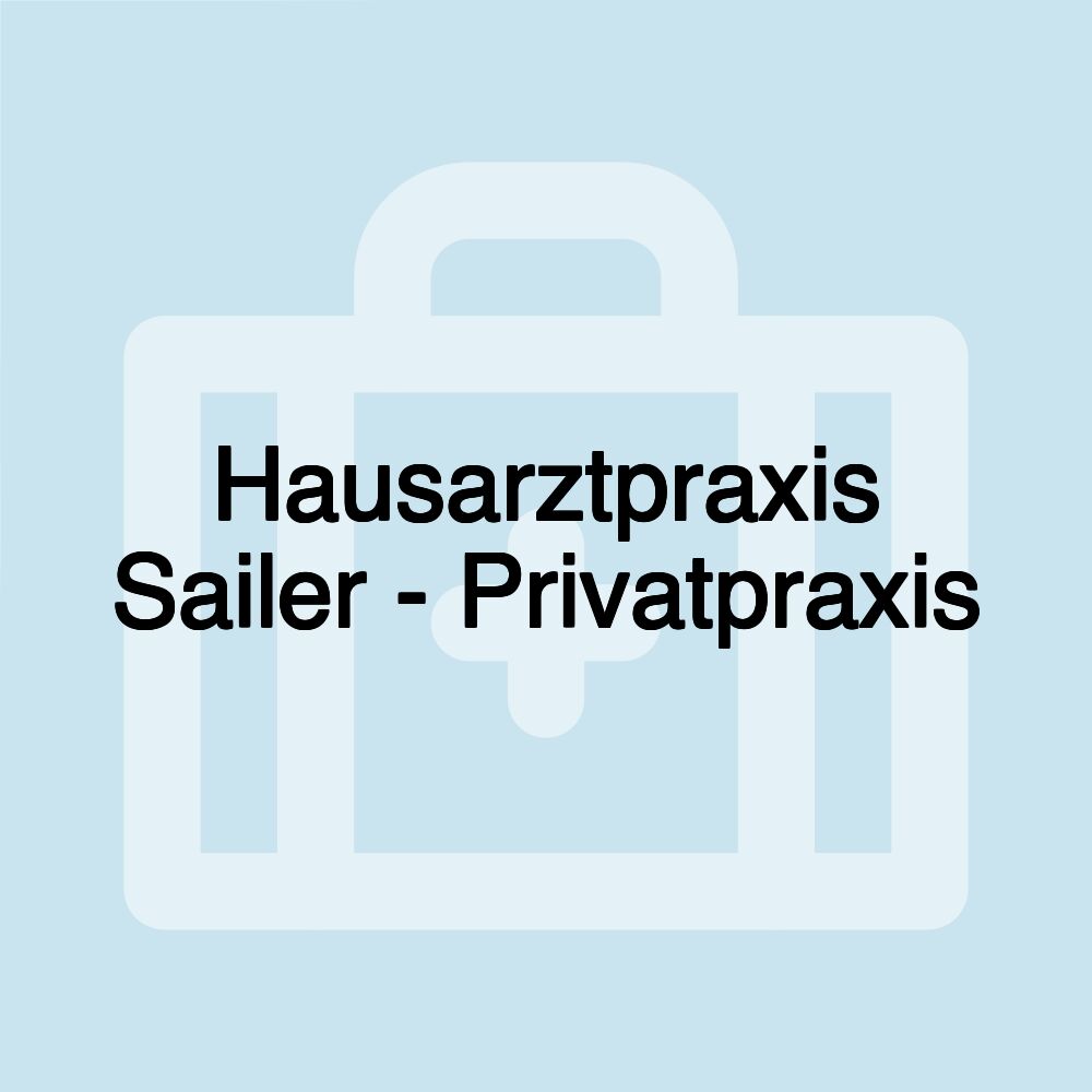 Hausarztpraxis Sailer - Privatpraxis