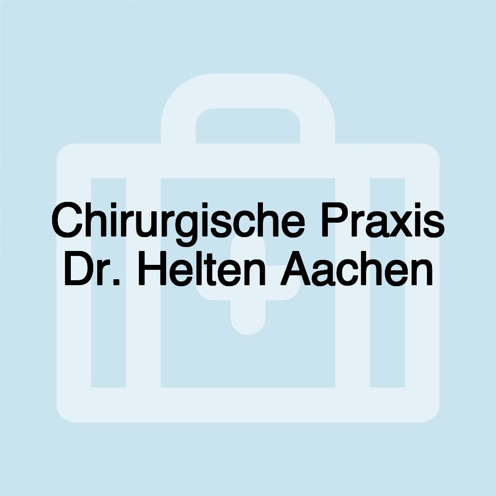 Chirurgische Praxis Dr. Helten Aachen