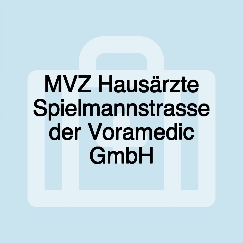 MVZ Hausärzte Spielmannstrasse der Voramedic GmbH