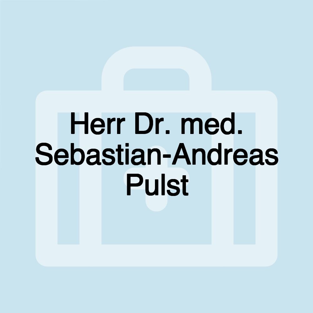 Herr Dr. med. Sebastian-Andreas Pulst