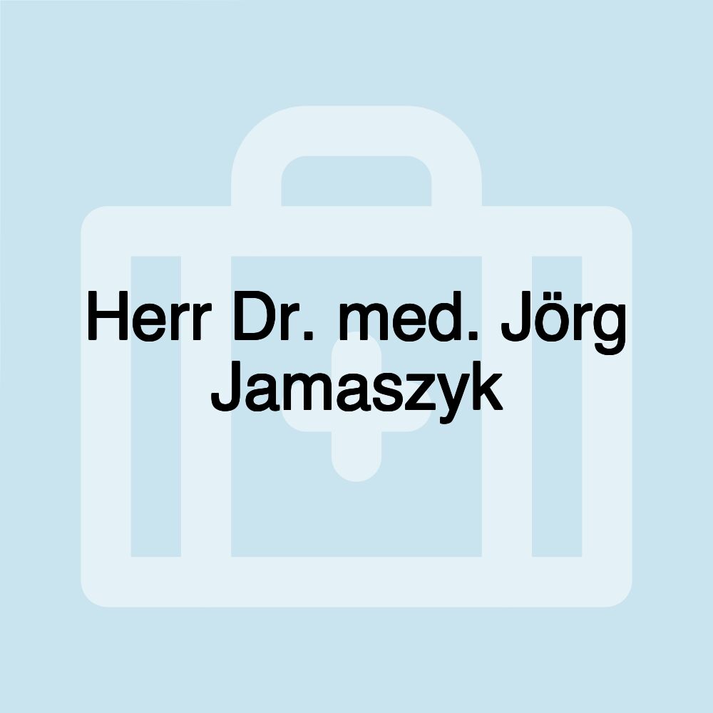 Herr Dr. med. Jörg Jamaszyk