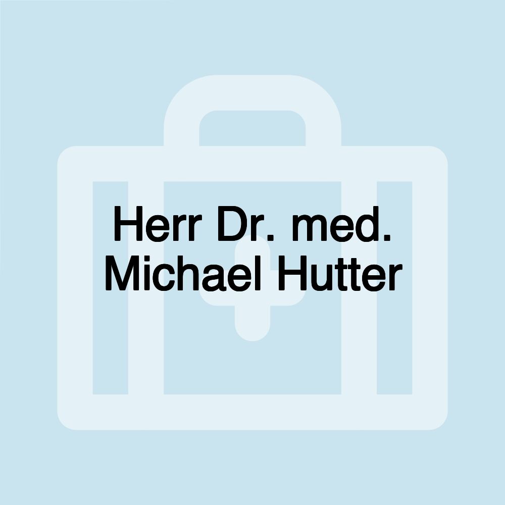 Herr Dr. med. Michael Hutter