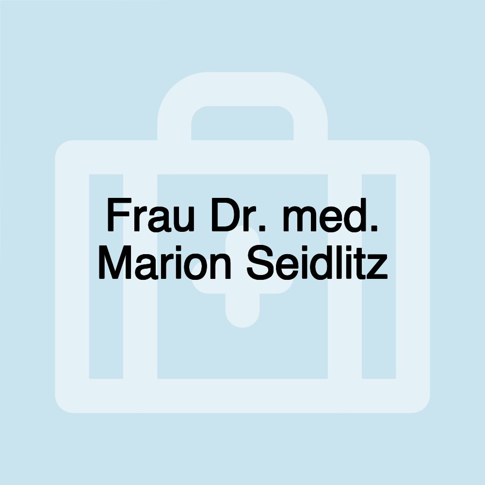 Frau Dr. med. Marion Seidlitz