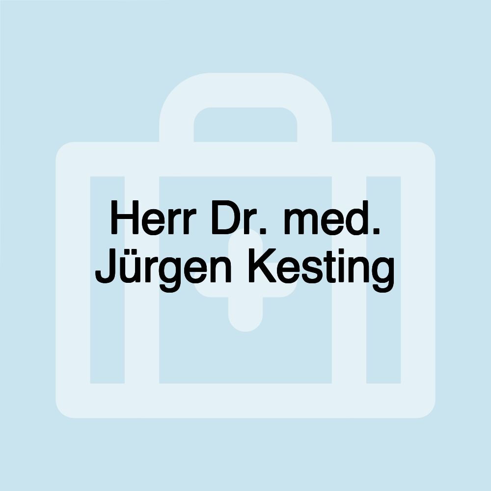 Herr Dr. med. Jürgen Kesting