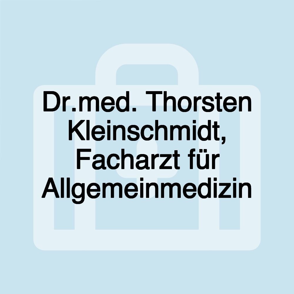 Dr.med. Thorsten Kleinschmidt, Facharzt für Allgemeinmedizin