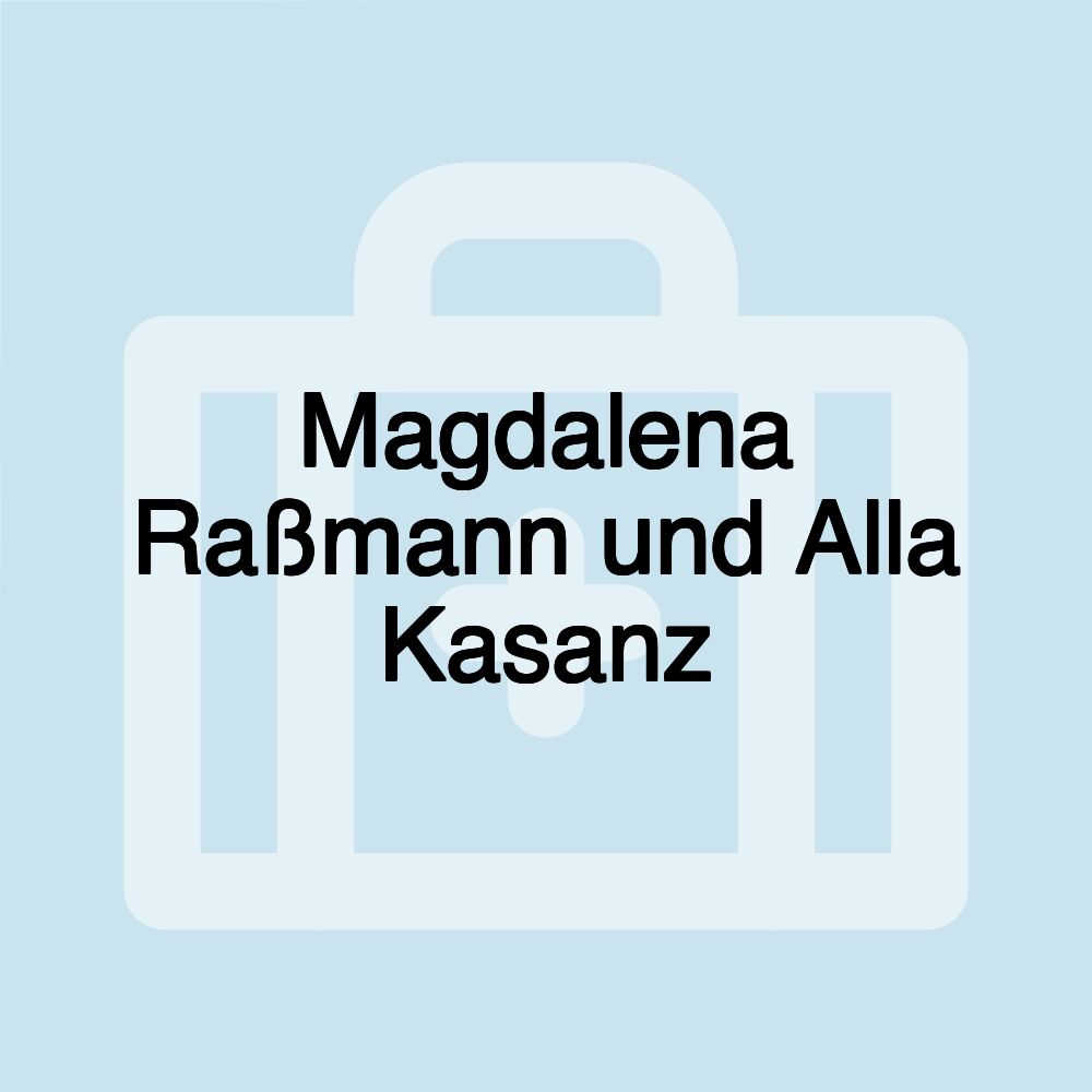 Magdalena Raßmann und Alla Kasanz