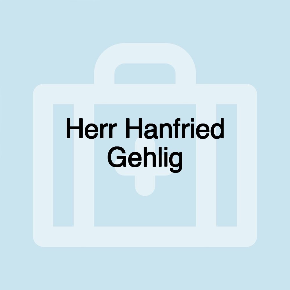 Herr Hanfried Gehlig